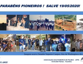SALVE!!! O DIA DO PIONEIRO DE PALMAS 19/05/2020